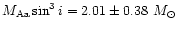 $M_{\rm
Aa}\sin^3i=2.01\pm 0.38~M_{\odot}$