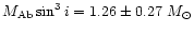$M_{\rm Ab}\sin^3i=1.26\pm
0.27~M_{\odot}$