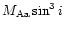 $M_{\rm Aa}\sin^3i$
