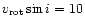 $v_{\rm rot}\sin i=10$