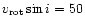 $v_{\rm rot}\sin i=50$