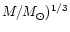 $M/M_{\odot})^{1/3}$