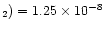 $_2)= 1.25\times 10^{-8}$