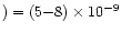 $) = (5{-}8)\times 10^{-9}$