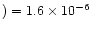 $) = 1.6\times 10^{-6}$