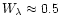 $W_{\lambda} \approx 0.5$