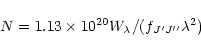 \begin{displaymath}N = 1.13\times 10^{20} W_{\lambda}/ (f_{J'J''} \lambda^2)
\end{displaymath}