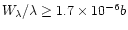 $W_\lambda/\lambda \ge 1.7\times 10^{-6}b$