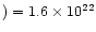 $) = 1.6 \times 10^{22}$