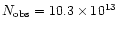 $N_{\rm {obs}} = 10.3\times 10^{13}$