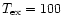 $T_{\rm {ex}} = 100$