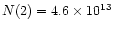 $N(2) = 4.6\times 10^{13}$