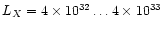 $L_X = 4 \times 10^{32} \dots 4\times 10^{33}$