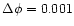 $\Delta\phi = 0.001$