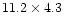 $11.2 \times 4.3$