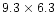 $9.3 \times
6.3$