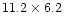 $11.2 \times 6.2$