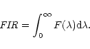 \begin{displaymath}{\it FIR} = \int_{0}^{\infty} F(\lambda){\rm d}\lambda.
\end{displaymath}