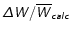 $\mathsfsl{\Delta W/ \overline{W}_{calc}}$