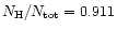 $N_{\rm H}/N_{\rm tot}=0.911$
