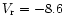 $V_{\rm r}=
-8.6$