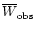 $\overline {W}_{\rm obs}$