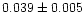 $0.039\pm0.005$