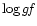 $\log g\!f$
