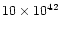 $10\times 10^{42}$