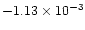 $-1.13 \times 10^{-3}$