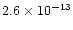 $2.6 \times 10^{-13}$