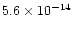 $5.6 \times 10^{-14}$