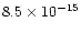 $8.5 \times 10^{-15}$