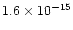 $ 1.6 \times 10^{-15}$