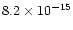 $8.2 \times 10^{-15}$