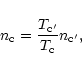 \begin{displaymath}
n_{\rm c} = \frac{T_{\rm c'}}{T_{\rm c}} n_{\rm c'},
\end{displaymath}
