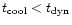 $t_{\rm cool} < t_{\rm dyn}$