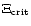 $\Xi_{\rm crit}$