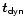 $ {\vec t}_{\mathsf {dyn}}$