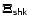 $ {\vec \Xi}_{\mathsf {shk}}$
