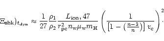 \begin{displaymath}
\Xi_{\rm shk})_{t_{\rm dyn}} \approx \frac{1}{27} \frac{\rho...
...t(\frac{n-3}{n}\right)\right] v_{\rm c}}\right)^{2}\!\!\!\cdot
\end{displaymath}