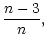 $\displaystyle \frac{n-3}{n},$