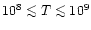 $10^{8} \mathrel{\mathchoice {\vcenter{\offinterlineskip\halign{\hfil
$\displays...
...finterlineskip\halign{\hfil$\scriptscriptstyle ...