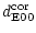 $\displaystyle d_{\rm E00}^{\rm cor}$