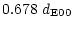 $\displaystyle 0.678\ d_{\rm E00}$
