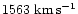$1563\ \rm km\,s^{-1}$