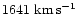 $1641\ \rm km\,s^{-1}$