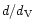 $d/d_{\rm V}$