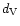 $d_{\rm V}$