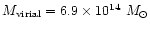 $M_{\rm virial} = 6.9\times 10^{14} ~ M_{\odot}$